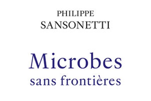 Cover of the printed edition of Pr Philippe Sansonetti's book "Microbes sans frontière"