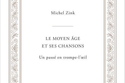 Couverture de l'édition imprimée de l'ouvrage "Le Moyen Âge et ses chansons. Un passé en trompe l’œil" de Michel Zink