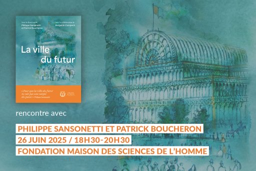 Visuel de présentation de la rencontre organisée par la Fondation Maison des sciences de l'homme avec Philippe Sansonetti et Patrick Boucheron
