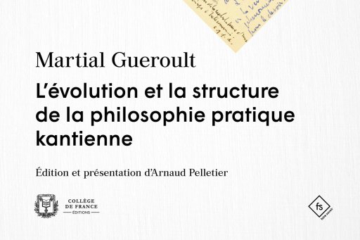 Couverture de l'édition imprimée de l'ouvrage de Martial Gueroult "L'Évolution et la structure de la philosophie pratique kantienne"