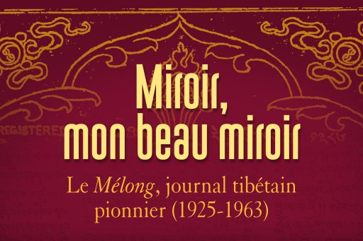 Affiche de l’exposition Miroir, mon beau miroir, sur le journal tibétain Mélong