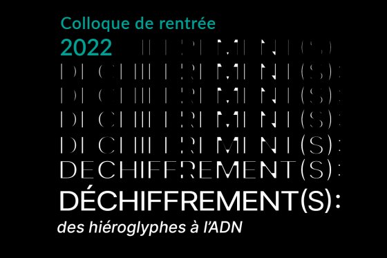 Opening symposium 2022 - Deciphering(s): from hieroglyphs to DNA