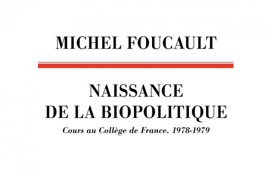 Naissance de la biopolitique. Cours au Collège de France (1978-1979) de Michel Foucault aux Éditions du Seuil