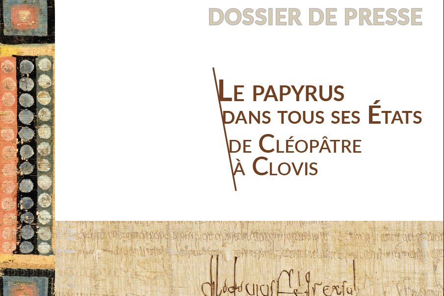 Exposition Le Papyrus dans tous ses états, de Cléopâtre à Clovis