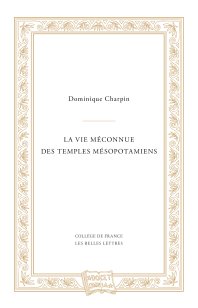 La Vie méconnue des temples mésopotamiens
