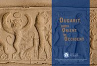 Ougarit, entre Orient et Occident