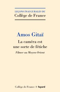 La caméra est une sorte de fétiche. Filmer au Moyen-Orient