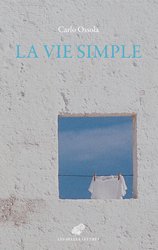 Couverture de l'édition imprimée du livre de Carlo Ossola "La Vie simple"