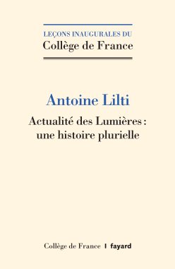 Couverture de l'édition imprimée de la leçon inaugurale du Pr Antoine Lilti