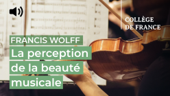 Francis Wolff - La perception de la beauté musicale