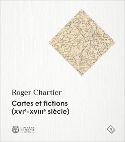 Couverture de l'édition imprimée de l'ouvrage du Pr Roger Chartier "Cartes et fictions"