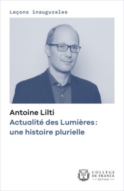 Couverture de l'édition numérique de la leçon inaugurale du Pr Antoine Lilti