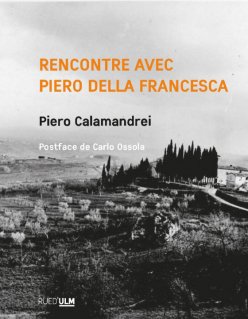 Couverture de l'édition imprimée, en français, de l'ouvrage "Rencontre avec Piero della Francesca" de Piero Calamandrei