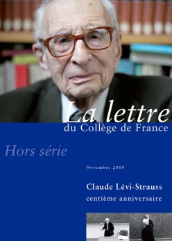 La lettre du Collège de France - Hors série novembre 2008 - Claude Lévi Strauss