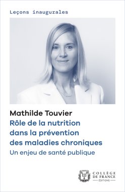 Couverture de l'édition numérique de la leçon inaugurale de la Pr Mathilde Touvier "Rôle de la nutrition dans la prévention des maladies chroniques. Un enjeu de santé publique"