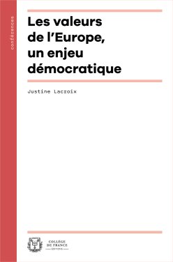 Couverture de l'édition imprimée de la conférence "Les valeurs de l'Europe, un enjeu démocratique" de Justine Lacroix