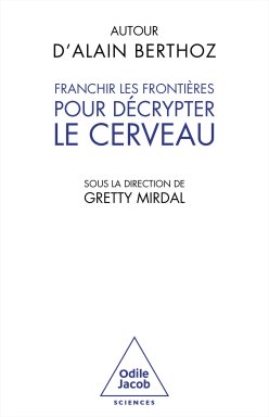 Couverture de l'édition imprimée de l'ouvrage d'Alain Berthoz "Autour d'Alain Berthoz. Franchir les Frontières pour décrypter le cerveau"