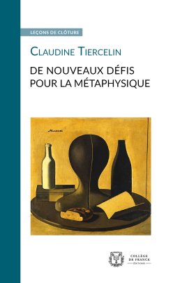 Couverture de l'édition imprimée de la leçon de clôture de Claudine Tiercelin  "De nouveaux défis pour la métaphysique"