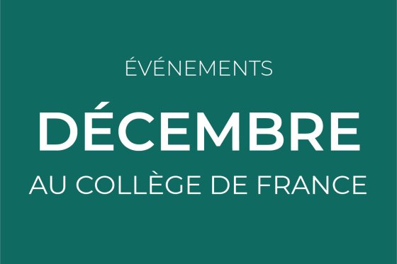 Evénements de décembre au Collège de France