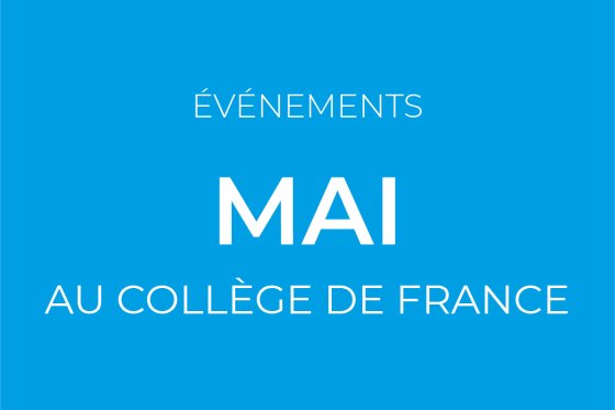 May events at Collège de France
