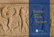 Ougarit, entre Orient et Occident