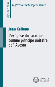 L’Exégèse du sacrifice comme principe unitaire de l’Avesta