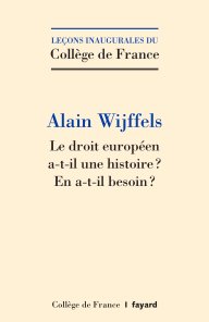 Le droit européen a-t-il une histoire ? En a-t-il besoin ?