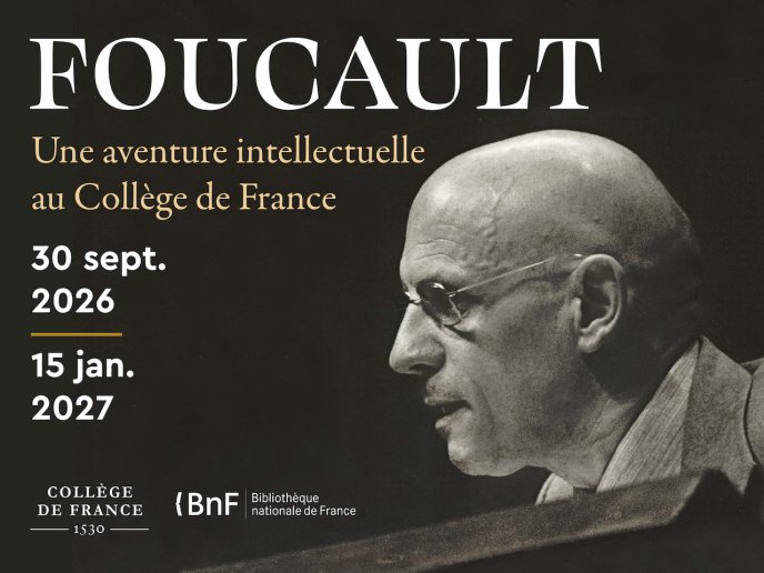 Afficher l'image en plein écran : "Foucault. Une aventure intellectuelle au Collège de France. 30 sept. 2026, 15 jan. 2027. Collège de France. BnF"