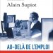 Cover of the book "Au-delà de l'emploi" - Flammarion. A. Supiot