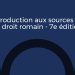 Atelier introduction aux sources du droit romain - 7e édition