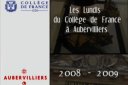 Collège de France Mondays at Aubervilliers - Concepts and realities (2008-2009)