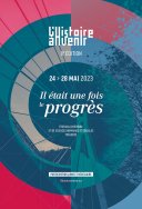 Affiche L'Hstoire à venir : Il était une fois le progrès - du 24 au 28 mai 2023