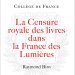 Cover of La Censure royale des livres dans la France des Lumières by Raymond Birn