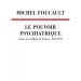 Michel Foucault, Le Pouvoir psychiatrique. Lectures at the Collège de France (1973-1974) - Éditions du Seuil