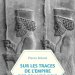 Couverture du llivre de Pierre Braint : Sur les traces de l'empire des Grands Rois – Enquête historiographique