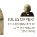 Portrait de Jules Oppert par Jacques Pilartz vers 1897 et fouilles de Khorsabad vers 1852, calotype Gabriel Tranchand
