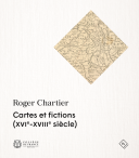 Cartes et fictions (XVI<sup>e</sup>-XVIII<sup>e</sup> siècle)