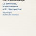 La différence, la concurrence et la disproportion