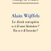 Le droit européen a-t-il une histoire ? En a-t-il besoin ?