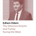 The Ottoman Empire and Turkey facing the West