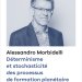Déterminisme et stochasticité des processus de formation planétaire